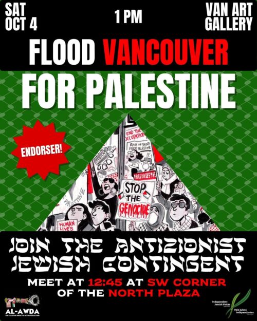Poster for Flood Vancouver for Palestine rally taking place on Saturday October 4 at 1pm at the Vancouver Art Gallery. Also includes text that says "Join the antizionist Jewish contingnent. Meet at 1245 at the SW corner of the north plaza.